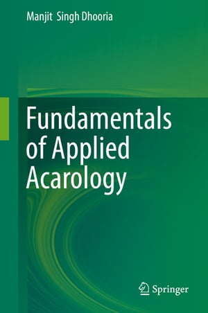 Fundamentals of Applied Acarology【電子書籍】[ Manjit Singh Dhooria ]