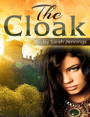 The Cloak【電子書籍】[ Sarah Jennings ]