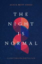 The Night Is Normal A Guide through Spiritual Pain【電子書籍】 Dr. Alicia Britt Chole