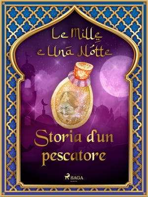 Storia d'un pescatore (Le Mille e Una Notte 7)