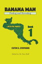 Banana Man, Peeling and Revealing Life in the Tropics, #1【電子書籍】[ Clyde S. Stephe...