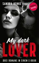 My Dark Lover Drei Romane in einem eBook: ≫Flammenzungen≪, ≫Jenseits aller Tabus≪ und ≫London Lovers - Geheime Verf hrung≪【電子書籍】 Sandra Henke