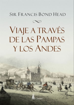 Viaje a través de las Pampas y los Andes