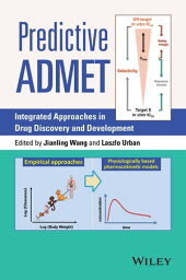 Predictive ADMET Integrated Approaches in Drug Discovery and Development【電子書籍】[ Jianling Wang ]