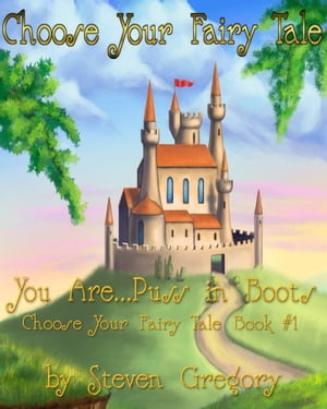 Choose Your Fairy Tale: You Are...Puss in Boots 