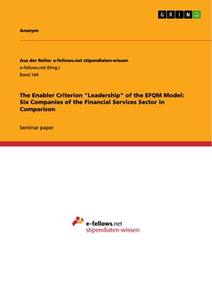 The Enabler Criterion 'Leadership' of the EFQM Model: Six Companies of the Financial Services Sector in Comparison