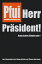 Pfui Herr Pr?sident! Kann Satire S?nde sein?Żҽҡ[ Thomas Herrmann ]