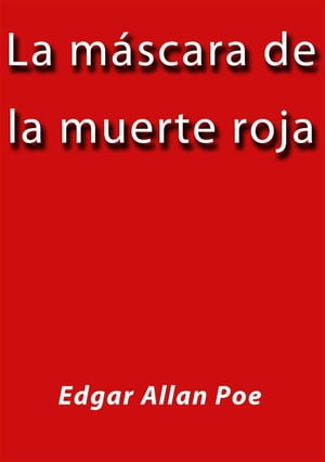La mascara de la muerte roja【電子書籍】[ Edgar Allan Poe ]