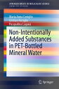 Non-Intentionally Added Substances in PET-Bottled Mineral Water【電子書籍】[ Maria Anna Coniglio ]