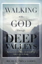 楽天楽天Kobo電子書籍ストアWalking with God Through Deep Valleys: Lessons on Finding Contentment when Life Is Hard【電子書籍】[ Dr. Stephen A. Gammon ]