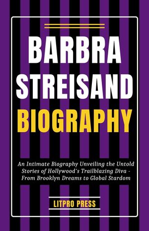 Barbra Streisand Biography