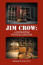 Jim Crow: A Postmortem Political Analysis【電子書籍】 Michael E. Orok Ph.D.