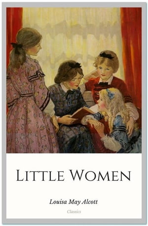 Little WomenŻҽҡ[ Louisa May Alcott ]