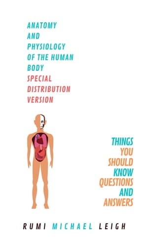 Anatomy and Physiology of the Human Body Special Distribution Version