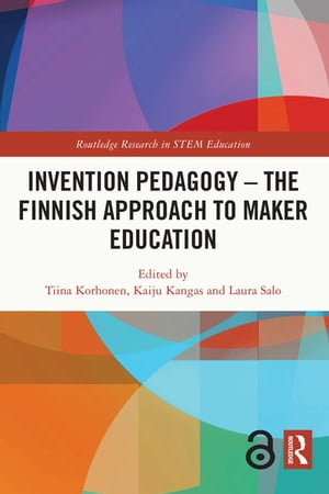 Invention Pedagogy – The Finnish Approach to Maker Education