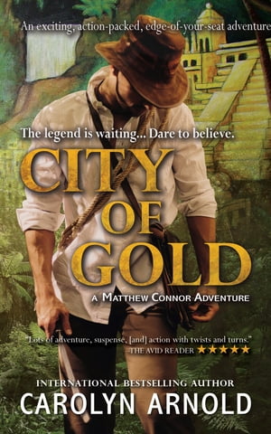 City of Gold An exciting, action-packed, edge-of-your-seat adventure