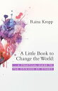 A Little Book to Change the World A Practical Guide to the Opinions of Others【電子...