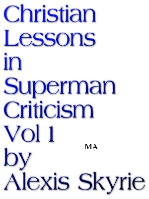Christian Lessons in Superman Criticism Vol 1 In