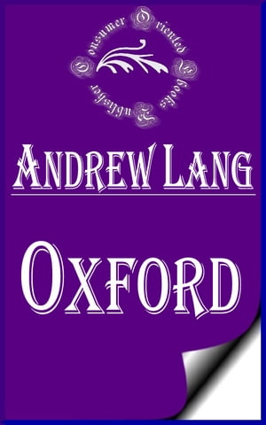 Oxford (Annotated &Illustrated) City and UniversityŻҽҡ[ Andrew Lang ]