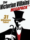 ŷKoboŻҽҥȥ㤨The Victorian Villains MEGAPACK ?: 31 Villainous TalesŻҽҡ[ Arthur Morrison ]פβǤʤ109ߤˤʤޤ