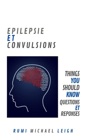 Epilepsie et Convulsions