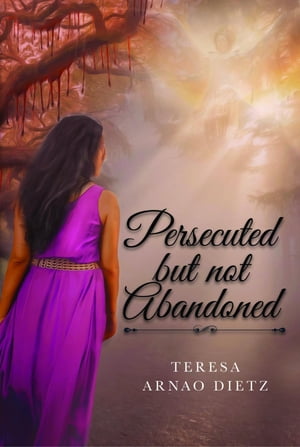 Persecuted But Not Abandoned