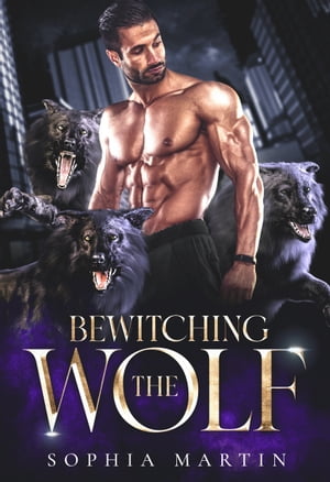 Bewitching the WolfŻҽҡ[ Sophia Martin ]