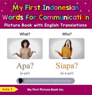 My First Indonesian Words for Communication Picture Book with English Translations