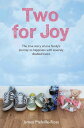 Two For Joy - The true story of one family's journey to happiness with severely disabled twinsydqЁz[ James Melville-Ross ]