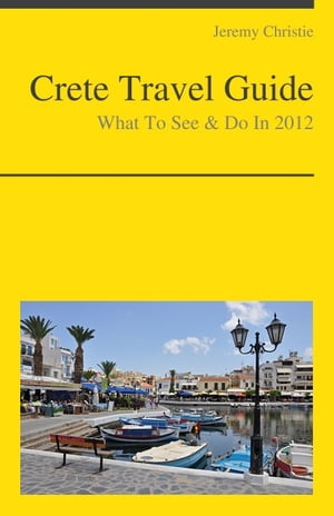 Crete, Greece Travel Guide - What To See & Do