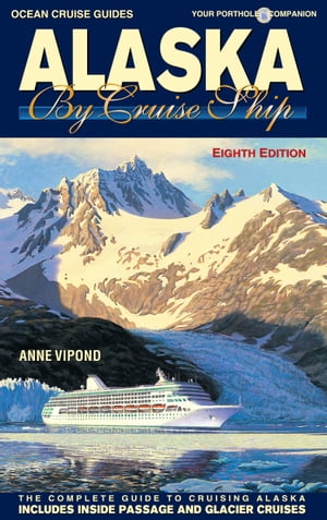 Alaska By Cruise Ship – 8th Edition