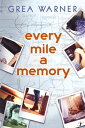 Every Mile a Memory【電子書籍】 Grea Warner