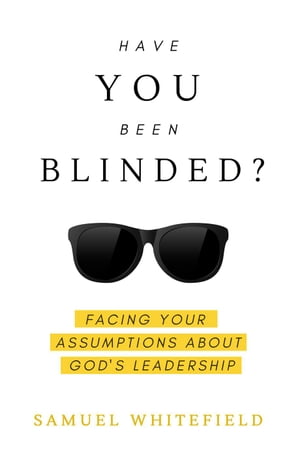 Have You Been Blinded?