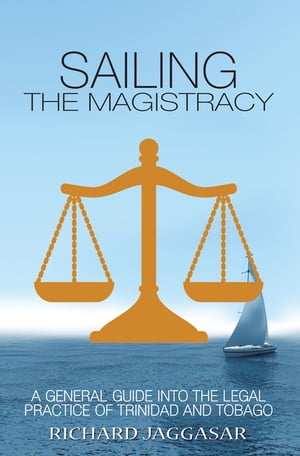 ŷKoboŻҽҥȥ㤨Sailing the Magistracy A General Guide into the Legal Practice of Trinidad and TobagoŻҽҡ[ Richard Jaggasar ]פβǤʤ552ߤˤʤޤ