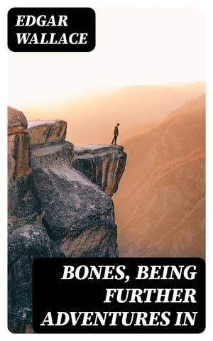 Bones, Being Further Adventures in