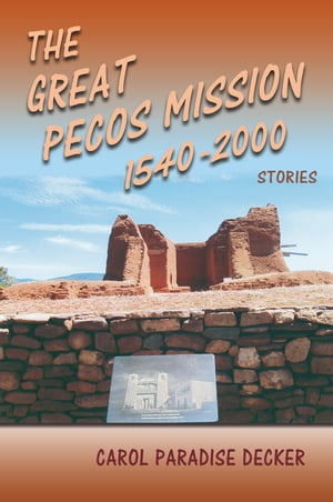 The Great Pecos Mission 1540-2000