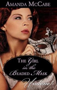 Girl in the Beaded Mask【電子書籍】[ Amanda McCabe ]