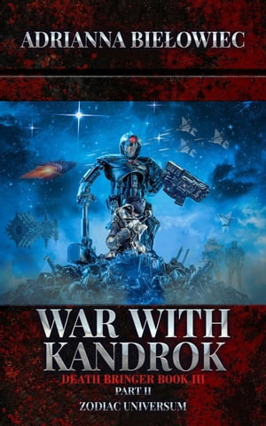 War with Kandrok; Death Bringer; Book III; Part II