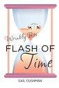 Flash of Time A Wrinkly Bits Senior Hijinks Romance【電子書籍】 Gail Cushman