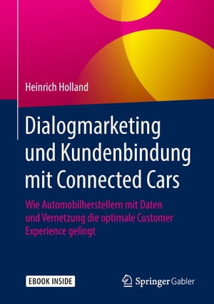 Dialogmarketing und Kundenbindung mit Connected Cars Wie Automobilherstellern mit Daten und Vernetzung die optimale Customer Experience gelingt