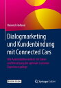 Dialogmarketing und Kundenbindung mit Connected Cars Wie Automobilherstellern mit Daten und Vernetzung die optimale Customer Experience gelingt