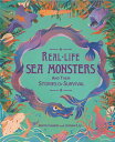 Real-life Sea Monsters and their Stories of Survival【電子書籍】 Anita Ganeri