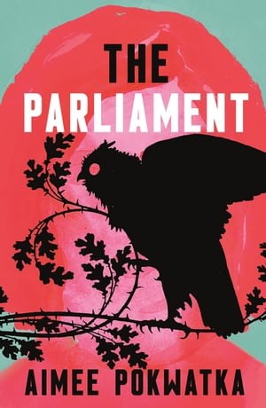 The Parliament【電子書籍】[ Aimee Pokwatka ]