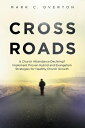 Crossroads Is Church Attendance Declining? Implement Proven Hybrid and Evangelism Strategies for Healthy Church Growth