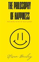 ŷKoboŻҽҥȥ㤨The Philosophy Of Happiness - Exploring Paths To FulfillmentŻҽҡ[ Steven Bailey ]פβǤʤ59ߤˤʤޤ