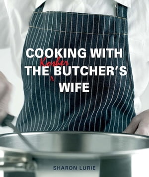 Cooking with the Kosher Butcher’s Wife