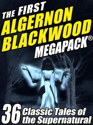 The First Algernon Blackwood MEGAPACK?【電子