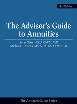 The Advisor's Guide to Annuities