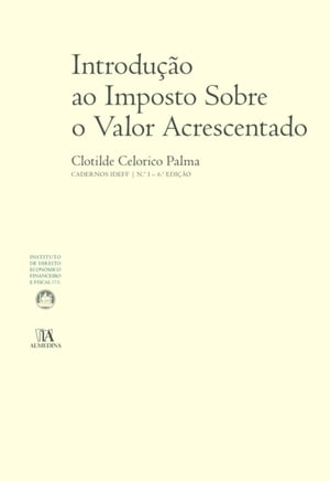 Introdução ao Imposto Sobre o Valor Acrescentado (N.º 1 da Colecção) - 6.ª Edição