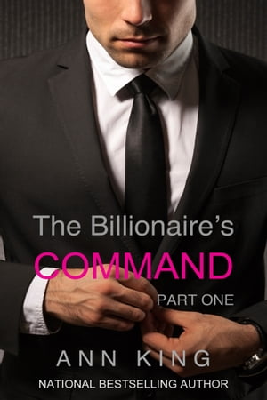 The Billionaire's Command: 1 (The Submissive Series)